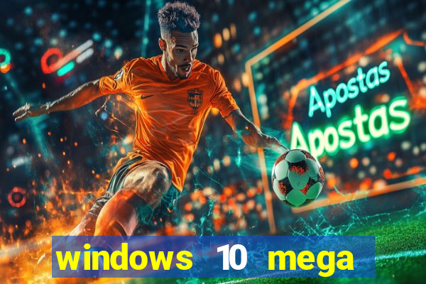 windows 10 mega lite premium download